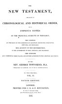 The New Testament  arranged in chronological and historical order  with notes  by G  Townsend