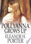 Pollyanna Grows Up PDF Book By Eleanor H. Porter