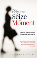Women Who Seize the Moment