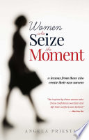 Women Who Seize the Moment Book