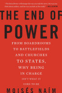 The End of Power: From Boardrooms to Battlefields and ...