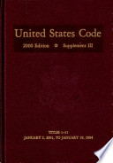 United States Code 2000 Edition Supplement 3 January 2 2001 To January 19 2004 V 1 Title 1 To Title 11