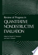 Review of Progress in Quantitative Nondestructive Evaluation PDF Book By Donald O. Thompson,Dale E. Chimenti