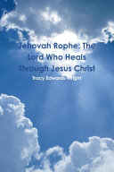 Jehovah Rophe: The Lord Who Heals Through Jesus Christ