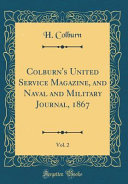 Colburn s United Service Magazine  and Naval and Military Journal  1867  Vol  2  Classic Reprint  Book