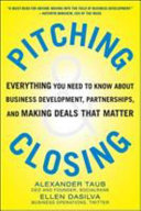 Pitching and Closing: Everything You Need to Know About Business Development, Partnerships, and Making Deals that Matter [Pdf/ePub] eBook