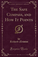 The Safe Compass, and How It Points (Classic Reprint)