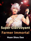 Read Pdf Super Clairvoyant Farmer Immortal