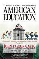 The Underground History of American Education, Volume I
