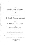 The Australian Crusoes  Or  The Adventures of an English Settler and His Family in the Wilds of Australia