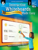 Interactive Whiteboards Made Easy: 30 Activities to Engage All Learners Level 2 (SMARTBoard Version)