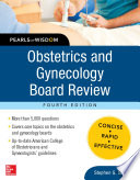 Obstetrics and Gynecology Board Review Pearls of Wisdom  Fourth Edition