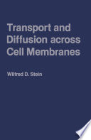 Transport And Diffusion Across Cell Membranes Book