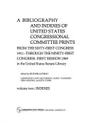 A Bibliography and Indexes of United States Congressional Committee Prints: Indexes