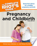The Complete Idiot's Guide to Pregnancy & Childbirth, 3rd Edition