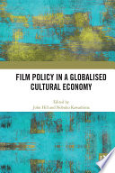 Film Policy in a Globalised Cultural Economy Book