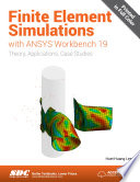 Cover of Finite Element Simulations with ANSYS Workbench 19