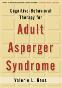 Cognitive Behavioral Therapy for Adult Asperger Syndrome  First Edition