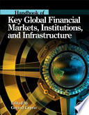 Handbook of Key Global Financial Markets  Institutions  and Infrastructure Book