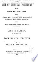 The Code of Criminal Procedure of the State of New York, Being Chapter 442, Laws of 1881, as Amended by Laws of 1882-1914, Inclusive