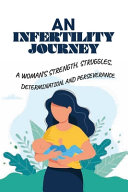 An Infertility Journey