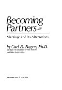 Becoming Partners; Marriage and Its Alternatives