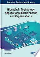 Blockchain Technology Applications in Businesses and Organizations Book