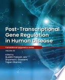 Post transcriptional Gene Regulation in Human Disease Book