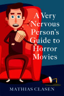 A Very Nervous Person s Guide to Horror Movies