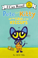 Pete the Kitty and the Case of the Hiccups Pdf/ePub eBook