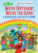 We re Different  We re the Same a Keepsake Activity Book  Sesame Street 