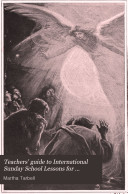 Teachers' Guide to International Sunday School Lessons for [Jan.-Dec.] 1912