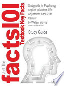 Studyguide for Psychology Applied to Modern Life: Adjustment in the 21st Century by Wayne Weiten, ISBN 9781111804367