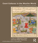 Court Cultures in the Muslim World