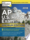 Cracking the AP U. S. History Exam 2018, Premium Edition