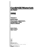 CenBase materials in Print  1990  Data files  thermosets  elastomers  composites  films  fibers   metals Book