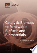 Catalytic Biomass to Renewable Biofuels and Biomaterials Book