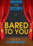 Bared to You - Behind the Story (A Book Companion) Pdf/ePub eBook