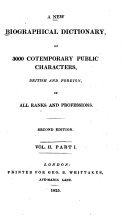 A New Biographical Dictionary  of 3000 Cotemporary Public Characters  British and Foreign  of All Ranks and Professions