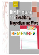 Brief introduction to Electricity  Magnetism  and Wave