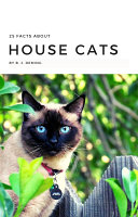 25 Facts About House Cats