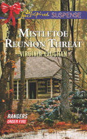 Mistletoe Reunion Threat  Mills   Boon Love Inspired Suspense   Rangers Under Fire  Book 4 