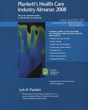 Plunkett's Health Care Industry Almanac 2008