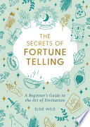 The Secrets of Fortune Telling PDF Book By Elsie Wild
