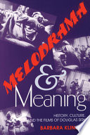 Image of book cover for Melodrama and meaning : history, culture, and the  ...