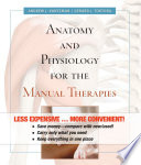 “Anatomy and Physiology for the Manual Therapies” by Andrew Kuntzman, Gerard J. Tortora