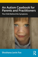 An Autism Casebook for Parents and Practitioners