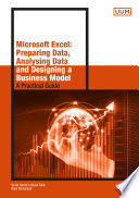Microsoft Excel  Preparing Data  Analysing Data and Designing a Business Model     A Practical Guide  UUM Press 