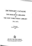 Dictionary Catalog of the Research Libraries of the New York Public Library  1911 1971