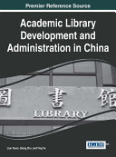 Academic Library Development and Administration in China